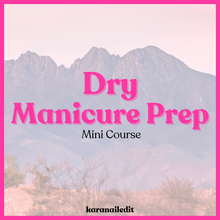 Load image into Gallery viewer, Dry Manicure Prep Course