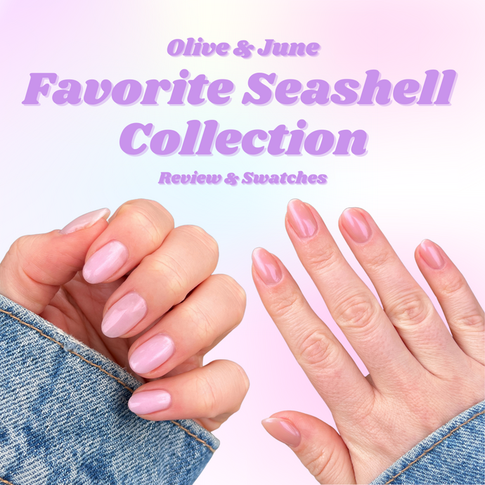 Olive & June Favorite Seashell Collection Review & Swatches