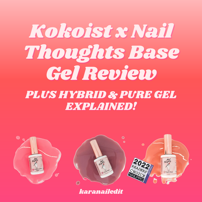 Kokoist x Nail Thoughts Builder Gel Bases Review + Hybrid Gel and Pure Gel Explained!