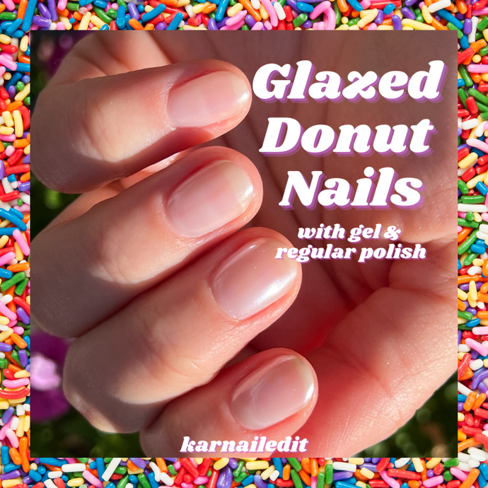 GLAZED DONUT NAILS 🍩✨ What they are + how to do chrome nails with regular polish & gel polish! - UPDATED!!!