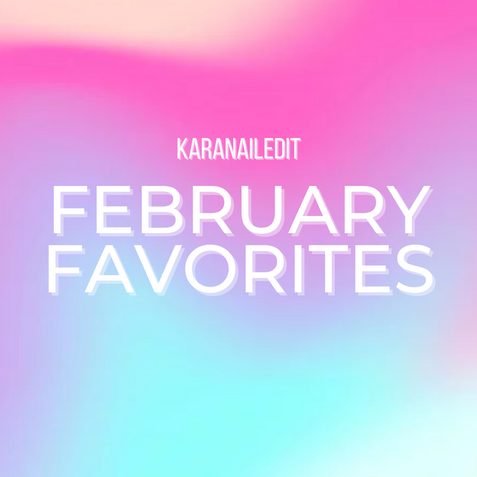 FEBRUARY FAVORITES!!!