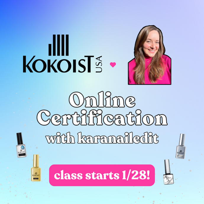 I'm Teaching Kokoist & Nail Thoughts Certification Classes!