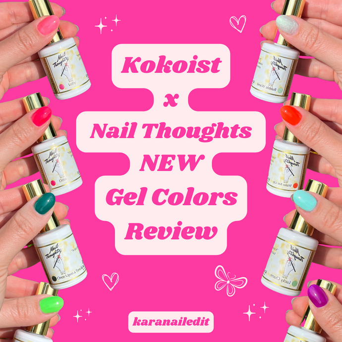 KOKOIST x NAIL THOUGHTS SUMMER 2023 GEL COLOR COLLECTION REVIEW & SWATCHES!